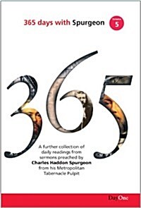 365 Days with Spurgeon: A Further Collection of Daily Readings from Sermons Preached by Charles Haddon Spurgeon from His Metropolitan Tabernac (Hardcover)