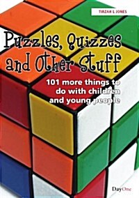 Puzzles, Quizzes and Other Stuff: 101 More Things to Do with Children and Young People (Paperback)