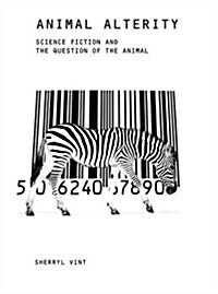 Animal Alterity : Science Fiction and the Question of the Animal (Paperback)