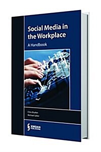 Social Media in the Workplace : A Handbook (Paperback)