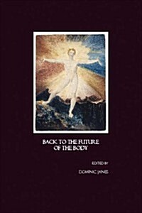 Back to the Future of the Body (Hardcover)