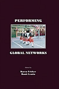 Performing Global Networks (Hardcover)