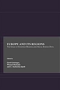 Europe and Its Regions : The Usage of European Regionalized Social Science Data (Hardcover)