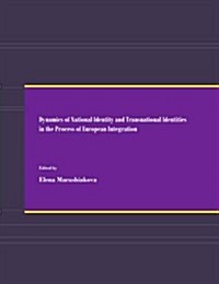Dynamics of National Identity and Transnational Identities in the Process of European Integration (Hardcover)