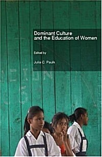 Dominant Culture and the Education of Women (Hardcover, New)