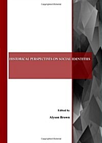 Historical Perspectives on Social Identities (Paperback)
