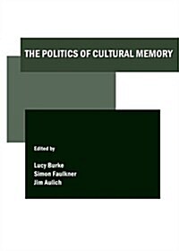 The Politics of Cultural Memory (Hardcover)