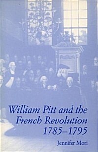 William Pitt and the French Revolution, 1785-1795 (Paperback)