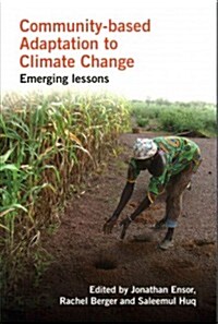 Community-Based Adaptation to Climate Change : Emerging Lessons (Paperback)