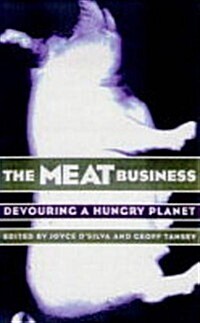 The Meat Business : Devouring a Hungry Planet (Hardcover)