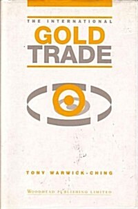 The International Gold Trade (Hardcover)
