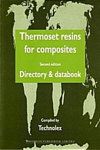 Thermoset Resins for Composites : Directory and Databook (Paperback, 2 ed)