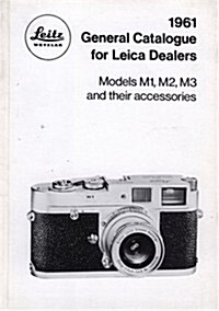 Leica General Catalogue for 1961: Models M1, M2, M3 and Their Accessories (Paperback, Revised)