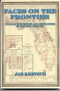 Faces on the Frontier: Florida Surveyors and Developers in the 19th Century (Paperback)