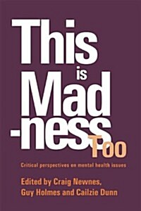 This is Madness Too : Critical Perspectives on Mental Health Services (Paperback)