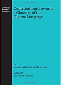 Contributions Towards a Glossary of the Glynne Language (Hardcover)