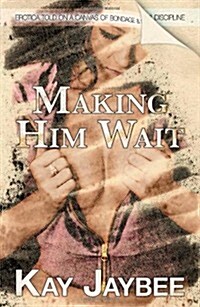 Making Him Wait (Paperback)