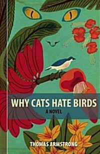 Why Cats Hate Birds Hc (Hardcover)