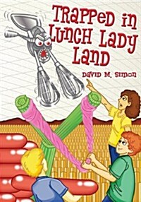 Trapped in Lunch Lady Land (Paperback)