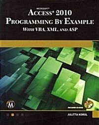 Microsoft(r) Access(r) 2010 Programming by Example: With VBA, XML, and ASP (Paperback)