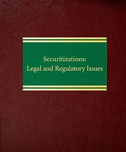Securitizations: Legal and Regulatory Issues (Loose Leaf)