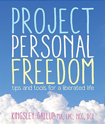 Project Personal Freedom: Tips and Tools for a Liberated Life (Paperback)