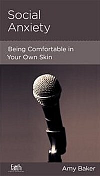 Social Anxiety: Being Comfortable in Your Own Skin (Paperback)