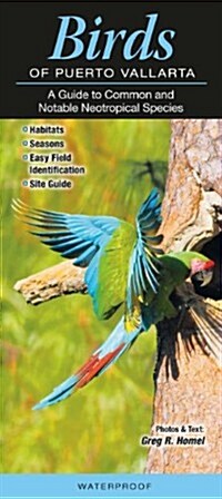 Birds of Puerto Vallarta: A Guide to Common & Notable Neotropical Species (Other)