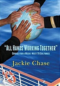 All Hands Working Together Cruise for a Week: Meet 79 Cultures (Paperback, 2)