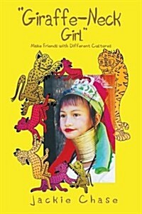 Giraffe Neck Girl Make Friends with Different Cultures (Paperback, Premium Color)