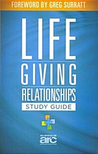 Lifegiving Relationships Study Guide: Discovering How to Love God, Love Others, and Have a Blast While You Are Doing It (Paperback)