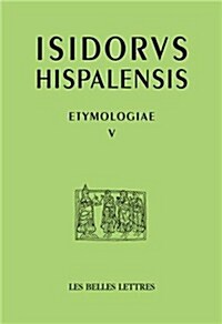 Isidore de Seville, Etymologiae V: de Legibus - de Temporibus (Paperback)