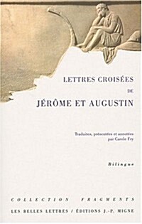 Lettres Croisees De Jerome Et Augustin (Paperback, Bilingual, Reissue)