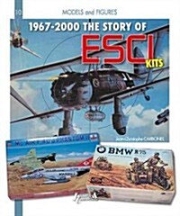 The History of ESCI: Kits, Figures and Toys: 1967-2000 (Paperback)