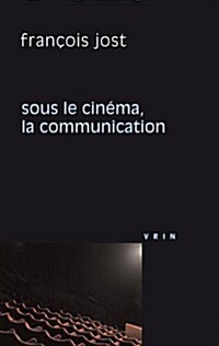 Sous Le Cinema La Communication (Paperback)