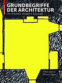 Grundbegriffe Der Architektur: Das Vokabular R?mlicher Situationen (Hardcover)