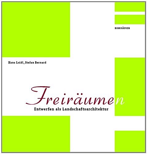 Freiraum(en): Entwerfen ALS Landschaftsarchitektur (Hardcover)