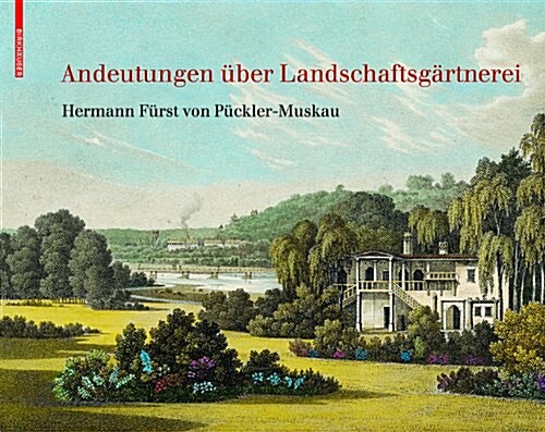 Andeutungen Uber Landschaftsgartnerei: Text Und Abbildungen Des Atlas Von 1834 (Hardcover)