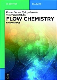 Flow Chemistry - Fundamentals (Hardcover)