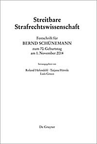 Festschrift F? Bernd Sch?emann Zum 70. Geburtstag Am 1. November 2014: Streitbare Strafrechtswissenschaft (Hardcover)