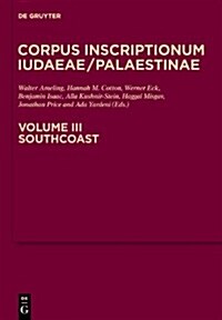 South Coast: 2161-2648: A Multi-Lingual Corpus of the Inscriptions from Alexander to Muhammad (Hardcover)