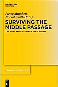 Surviving the Middle Passage: The West Africa-Surinam Sprachbund (Hardcover)