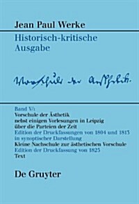 Vorschule Der Asthetik: Nebst Einigen Vorlesungen in Leipzig Uber Die Parteien Der Zeit (Hardcover)