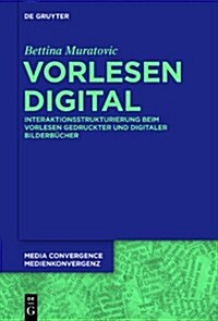 Vorlesen Digital: Interaktionsstrukturierung Beim Vorlesen Gedruckter Und Digitaler Bilderbucher (Hardcover)