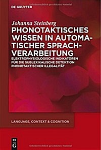 Phonotaktisches Wissen: Zur Pr?Attentiven Verarbeitung Phonotaktischer Illegalit? (Hardcover)
