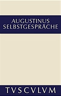 Selbstgesprache: Lateinisch Und Deutsch (Hardcover, 3rd, 3. Aufl.)