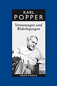 Karl R. Popper-Gesammelte Werke: Band 10: Vermutungen Und Widerlegungen. Das Wachstum Der Wissenschaftlichen Erkenntnis (Hardcover, 2, Revised)