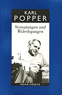 Karl R. Popper-Gesammelte Werke: Band 10: Vermutungen Und Widerlegungen. Das Wachstum Der Wissenschaftlichen Erkenntnis (Paperback, 2, Revised)