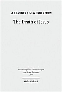 The Death of Jesus: Some Reflections on Jesus-Traditions and Paul (Hardcover)