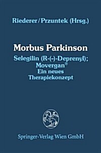 Morbus Parkinson Selegilin (R-(--)-Deprenyl); Movergan(r): Ein Neues Therapiekonzept (Paperback, 1988)